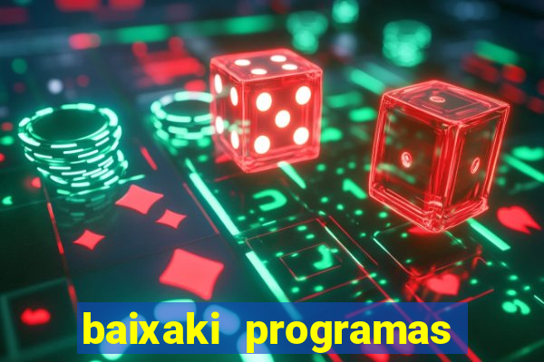 baixaki programas gratis para pc windows 7